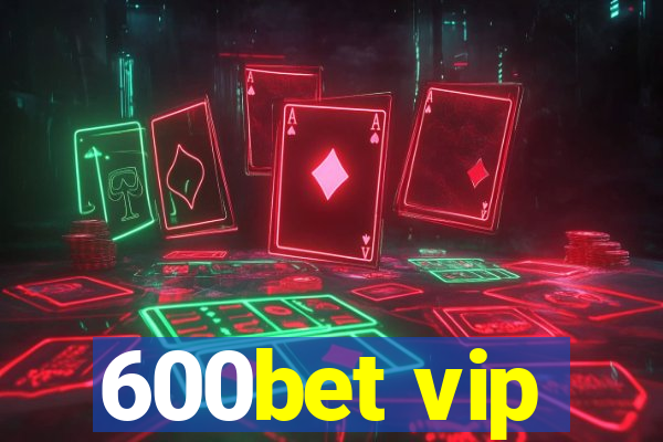 600bet vip